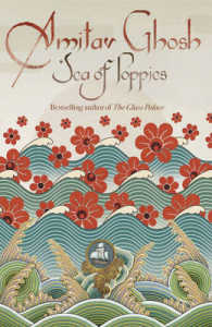 Sea of Poppies: Ibis Trilogy Book 1 (Ibis Trilogy)