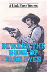 Beware the Guns of Iron Eyes (A Black Horse Western)
