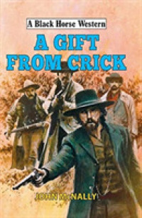 A Gift from Crick (A Black Horse Western)