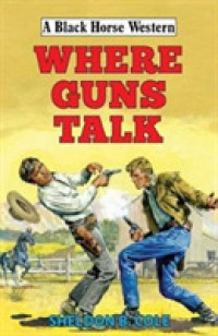 Where Guns Talk (A Black Horse Western)
