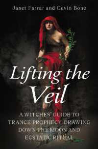 Lifting the Veil : A Witches' Guide to Trance-Prophesy, Drawing Down the Moon and Ecstatic Ritual