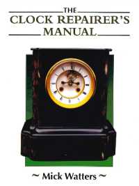 The Clock Repairer's Manual （2ND）