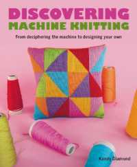 Discovering Machine Knitting : From Deciphering the Machine to Designing Your Own