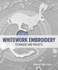 Whitework Embroidery : Techniques and Projects