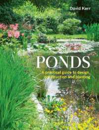 Ponds : A Practical Guide to Design, Construction and Planting