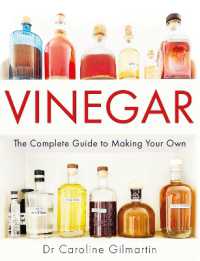 Vinegar : The Complete Guide to Making Your Own