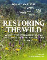 Restoring the Wild : Creation, Restoration and Management