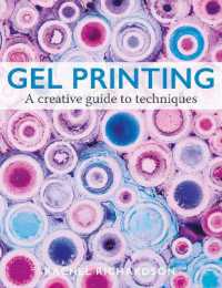 Gel Printing : A Creative Guide to Techniques