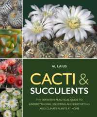 Cacti & Succulents : The Definitive Practical Guide to Understanding, Selecting and Cultivating Arid-Climate Plants at Home