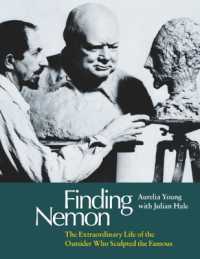 Finding Nemon : The Extraordinary Life of the Outsider Who Sculpted the Famous