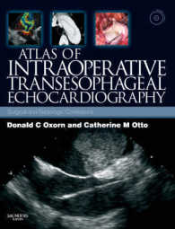 術中経食道心エコー・アトラス<br>Atlas of Intraoperative Transesophageal Echocardiography : Surgical and Radiologic Correlations （1 HAR/DVD）