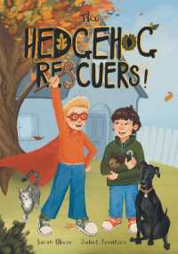 The Hedgehog Rescuers : A Beautifully Illustrated Picture Book about Wildlife