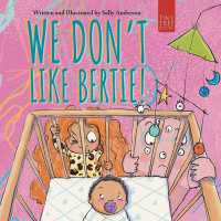 We Don't Like Bertie! : A Playful Picture Book about Feeling Left Out and Being Seen for Ages 5-7