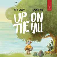 Up on the Hill : A Charming Picture Book about Friendship and Acceptance for Ages 5 to 7