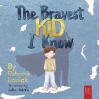 The Bravest Kid I Know : An Uplifting Story about Bravery and Emotions for Ages 5 to 7