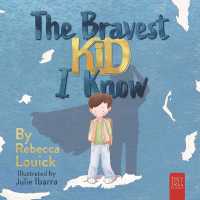 The Bravest Kid I Know : An Uplifting Story about Bravery and Emotions for Ages 5 to 7