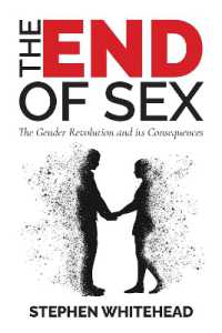 The End of Sex : The Gender Revolution and its Consequences