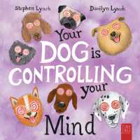 Your Dog Is Controlling Your Mind : A Laugh-out-loud Picture Book for Young Dog Lovers