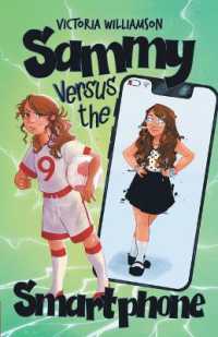Sammy Versus the Smart Phone : A Middle-grade Adventure about Fighting Technology Addiction and Reclaiming Real Life