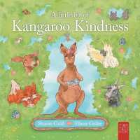 A Little Bit of Kangaroo Kindness : A Touching Picture Book about Kindness and Empathy for Readers Aged 5 to 7