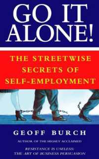 Go it Alone! : Streetwise Secrets of Self-employment