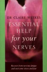 Essential Help for Your Nerves : Recover from Nervous Fatigue and Overcome Stress and Fear