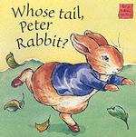 Whose Tail Peter Rabbit? (Peter Rabbit Seedlings) （BOARD）