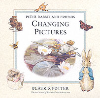 Peter Rabbit and Friends Changing Pictures (Beatrix Potter Novelties)