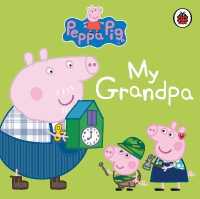 Peppa Pig: My Grandpa (Peppa Pig) （Board Book）