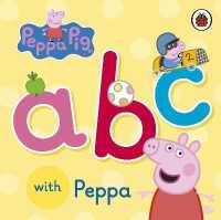 『ペッパとＡＢＣ』（原書）<br>Peppa Pig: ABC with Peppa (Peppa Pig) （Board Book）