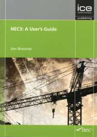 NEC3: a User's Guide : Engineering and Construction Contract （2ND）