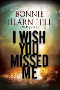 I Wish You Missed Me (Kit Doyle Mysteries) （1ST）