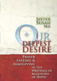 Our Deepest Desire : Prayer, Fasting & Almsgiving in the Writings of Augustine of Hipp. (Fairacres Publications)
