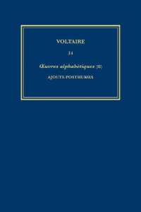 Œuvres complètes de Voltaire (Complete Works of Voltaire) 34 : Oeuvres Alphabetiques II: Ajouts Posthumes (Œuvres complètes de Voltaire (Complete Works of Voltaire)) （Critical）