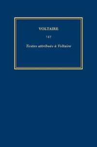 Œuvres complètes de Voltaire (Complete Works of Voltaire) 147 : Textes attribues a Voltaire (Œuvres complètes de Voltaire (Complete Works of Voltaire)) （Critical）