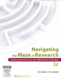 Navigating the Maze of Research : Enhancing Nursing and Midwifery Practice 3e （3RD）