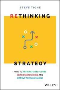 Rethinking Strategy : How to anticipate the future, slow down change, and improve decision making