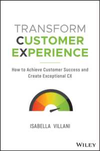 Transform Customer Experience : How to achieve customer success and create exceptional CX