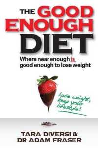 The Good Enough Diet : Where Near Enough Is Good Enough to Lose Weight