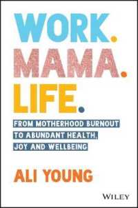 Work. Mama. Life. : From Motherhood Burnout to Abundant Health, Joy and Wellbeing