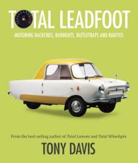 Total Leadfoot : Motoring backfires, burnouts, rattletraps and rarities
