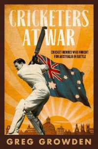 Cricketers at War : Cricket Heroes Who also Fought for Australia in Battle