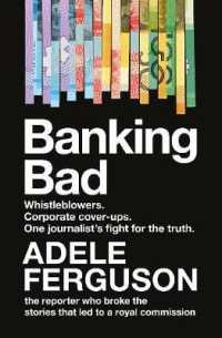 Banking Bad : Whistleblowers. Corporate cover-ups. One journalist's fight for the truth.