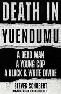 Death in Yuendumu : A dead man. a young cop. a black and white divide.