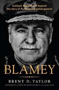 Blamey : The story of Australia's greatest general, for readers of Grantlee Kieza, Peter FitzSimons and Roland Perry