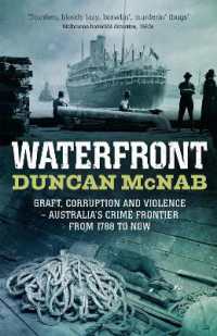 Waterfront : Graft, corruption and violence - Australia's crime frontier from 1788 till now