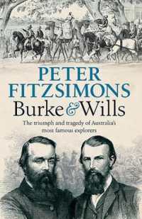 Burke and Wills : The triumph and tragedy of Australia's most famous explorers