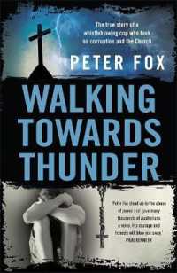 Walking Towards Thunder : The true story of a whistleblowing cop who took on corruption and the Church