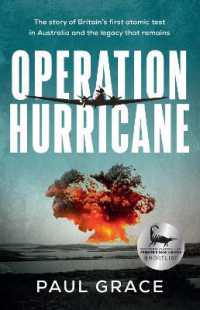 Operation Hurricane : The story of Britain's first atomic test in Australia and the legacy that remains