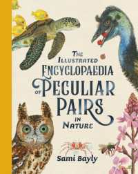 The Illustrated Encyclopaedia of Peculiar Pairs in Nature (The Illustrated Encyclopaedia series)